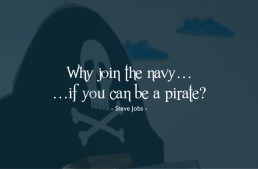“Why join the navy if you can be a pirate?”