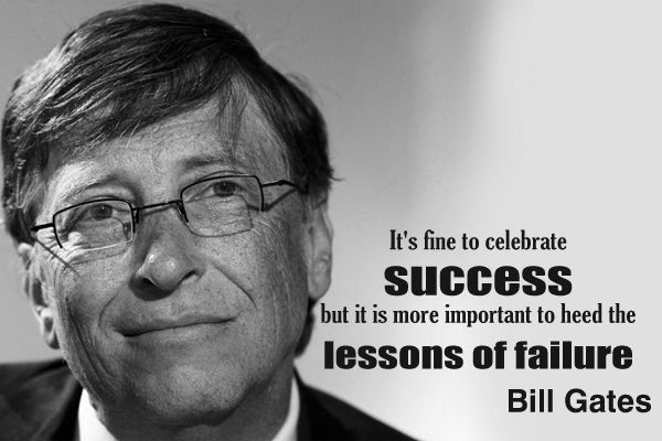 It’s fine to celebrate Success but it is more important to heed the lessons of failure