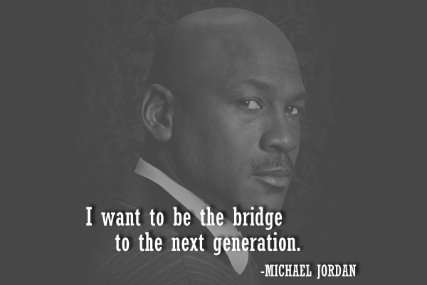 I wan to be the bridge to the next generation.