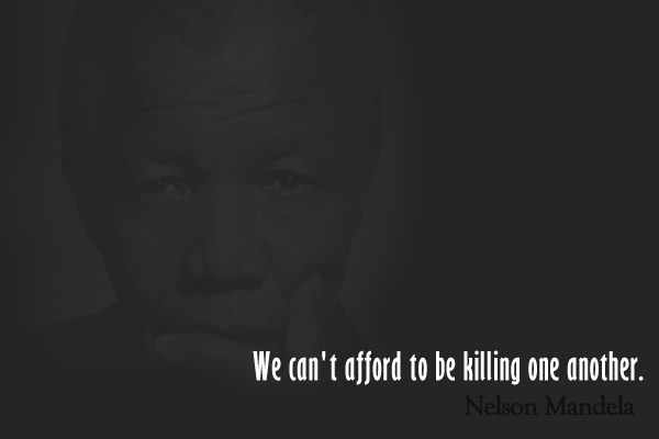 We can’t afford to be killing one another.