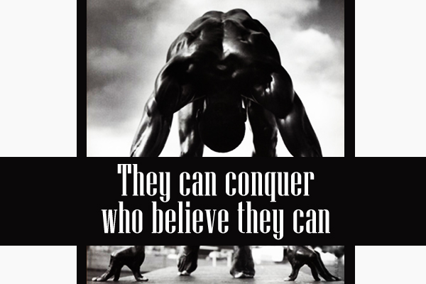 They can conquer who believe they can