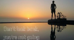 Do not look back, you are not going that way